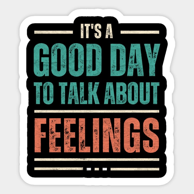 It's a Good Day to Talk About Feelings Sticker by Point Shop